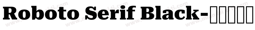 Roboto Serif Black字体转换